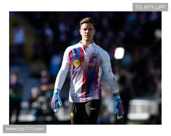 特尔施特根的守门传奇与巴萨荣耀的交织之路